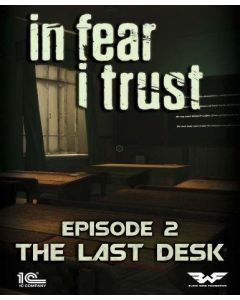 In Fear I Trust - Episode 2: Last Desk (DLC)