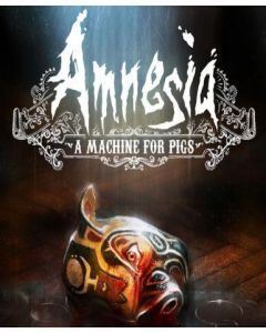 Amnesia: A Machine for Pigs