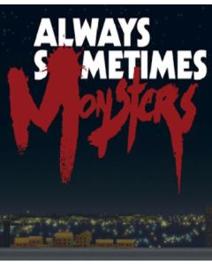 Always Sometimes Monsters