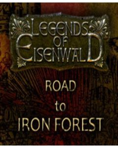 Legends of Eisenwald: Road to Iron Forest